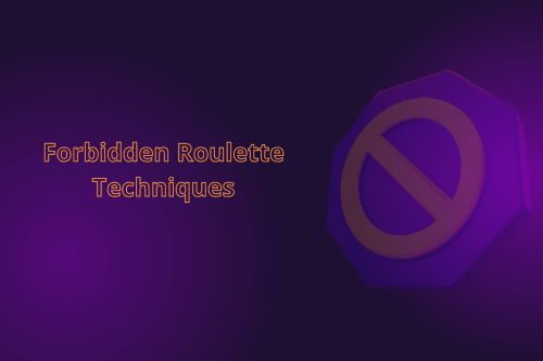 Forbidden Roulette Techniques at Casinos