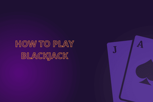How to play Blackjack : Rules guide