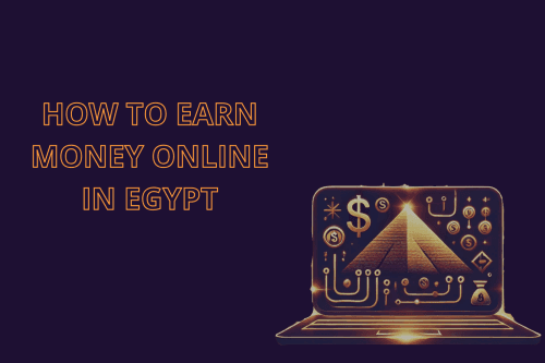 How to earn money online in Egypt in 2025