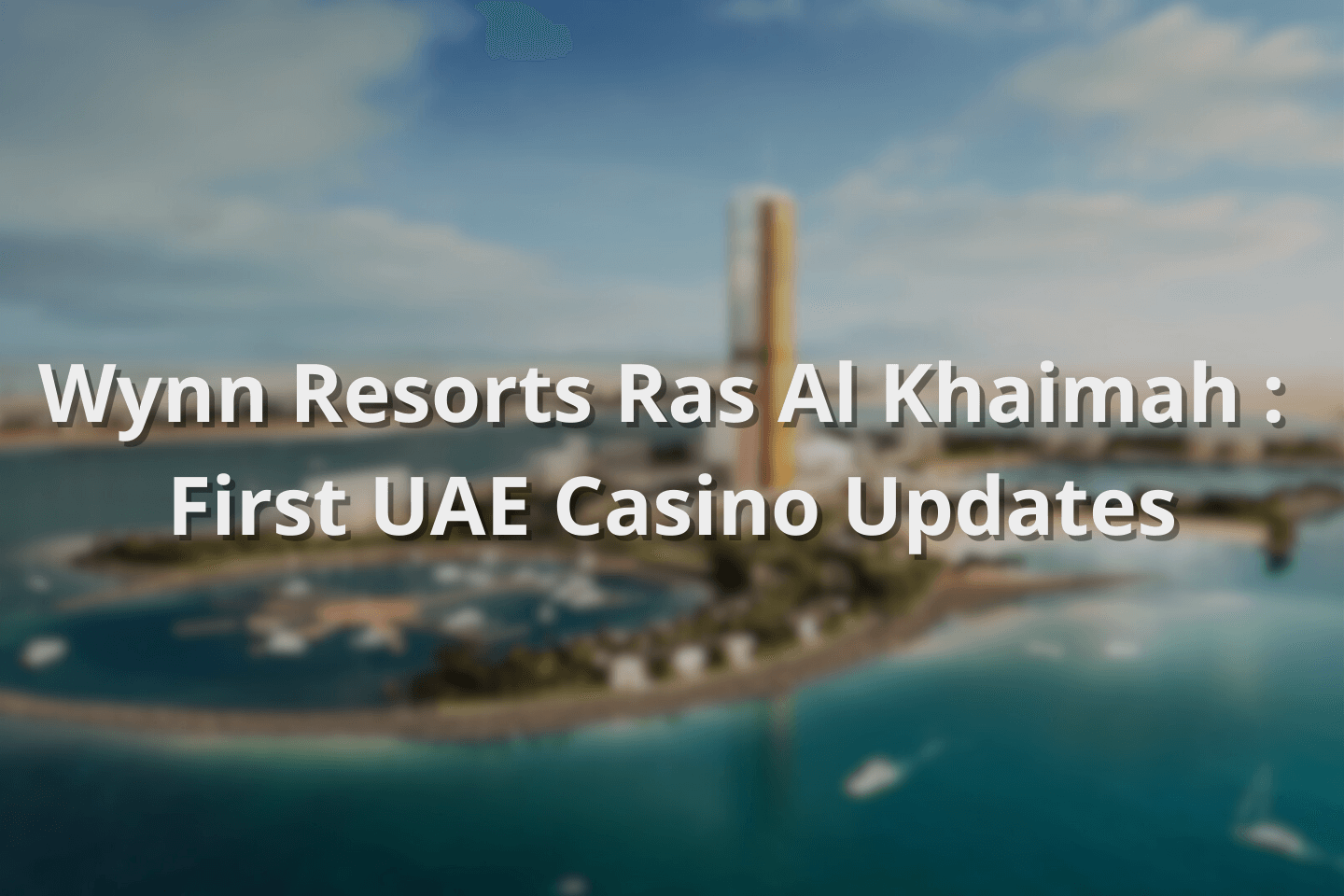 UAE's first casino in Wynn Resorts